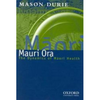 Maori Ora: The Dynamics of Maori Health