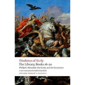 Library, Books 16-20: Philip II, Alexander the Great, and the Successors