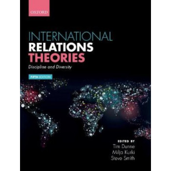 International Relations Theories: Discipline and Diversity (5th Revised edition, 2020)