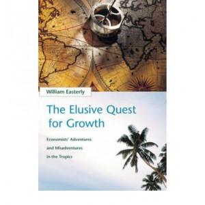 Elusive Quest for Growth   Economists' Adventures & Misadventures in the Tropics