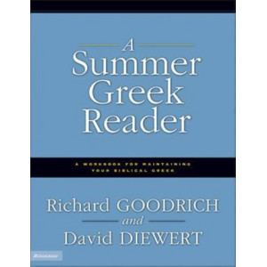 Summer Greek Reader, A: A Workbook for Maintaining Your Biblical Greek