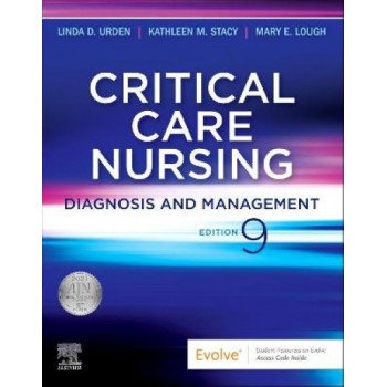 Critical Care Nursing: Diagnosis and Management 9E