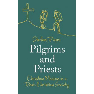 Pilgrims and Priests: Christian Mission in a Post-Christian Society