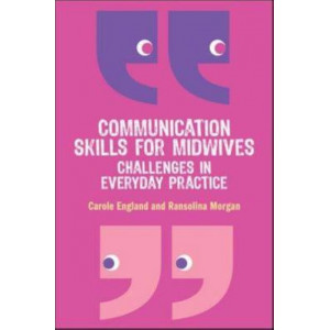 Communication Skills for Midwives : Challenges in Every Day Practice