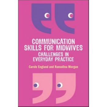 Communication Skills for Midwives : Challenges in Every Day Practice