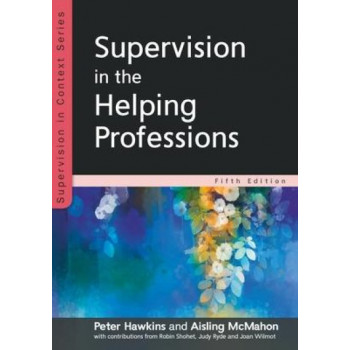 Supervision in the Helping Professions 5E