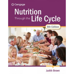 Nutrition Through the Life Cycle 8E