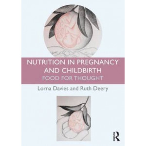 Nutrition in Pregnancy and Childbirth : Food for Thought