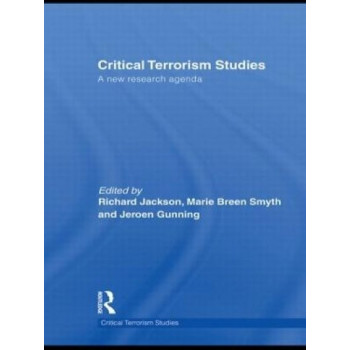 Critical Terrorism Studies: A New Research Agenda