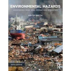 Environmental Hazards: Assessing Risk and Reducing Disaster 6E
