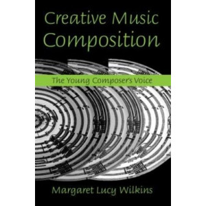 Creative Music Composition: The Young Composer's Voice