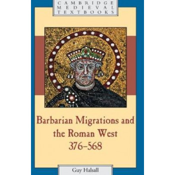 Barbarian Migrations and the Roman West, 376-568 (Cambridge Medieval Textbooks)