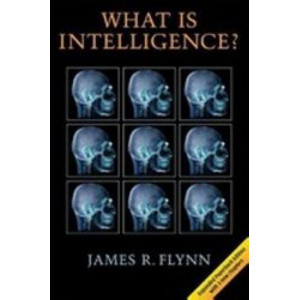 What is Intelligence ? : Beyond the Flynn Effect (Expanded Paperback Edition)
