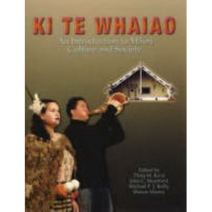 Ki te Whaiao : An Introduction to Maori Culture & Society