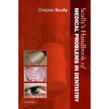 Scully's Handbook of Medical Problems in Dentistry