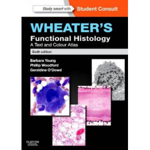 Wheater's Functional Histology : A Text and Colour Atlas (6th Edition, 2013)