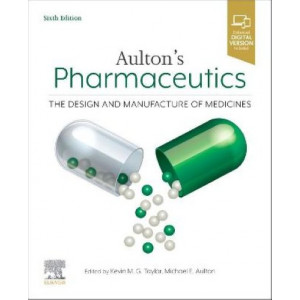 Aulton's Pharmaceutics: The Design and Manufacture of Medicines