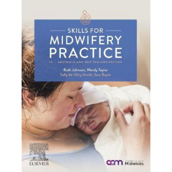 Skills for Midwifery Practice Australian & New Zealand Edition 2E
