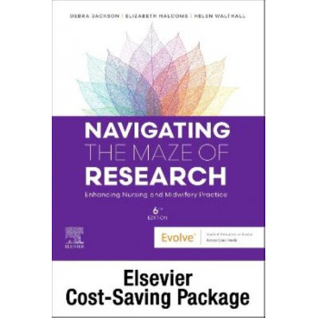 Navigating the Maze of Research: Enhancing Nursing and Midwifery Practice 6e: Includes Elsevier Adaptive Quizzing for Navigating the Maze of Research