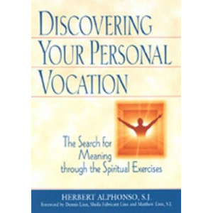 Discovering Your Personal Vocation: The Search for Meaning through the Spiritual Exercises