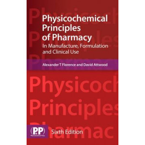 Physicochemical Principles of Pharmacy: In Manufacture, Formulation and Clinical Use