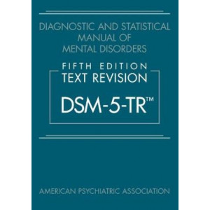 DSM-5-TR (TM) Diagnostic and Statistical Manual of Mental Disorders 5E (Text Rev)