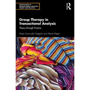 Group Therapy in Transactional Analysis: Theory through Practice