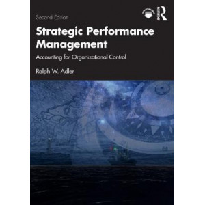 Strategic Performance Management: Accounting for Organizational Control 2E