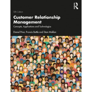 Customer Relationship Management: Concepts, Applications and Technologies 5E
