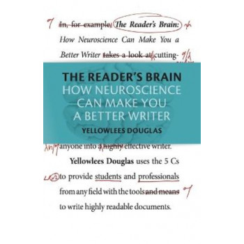 Reader's Brain: How Neuroscience Can Make You a Better Writer
