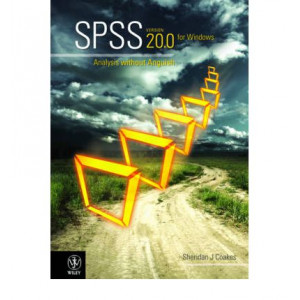 SPSS Version 20.0 for Windows: Analysis without Anguish