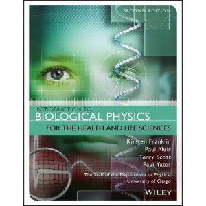 Introduction to Biological Physics for the Health and Life Sciences (2nd Edition, 2019)
