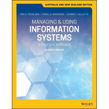 Managing and Using Information Systems: A Strategic Approach (ANZ 7th Edition)