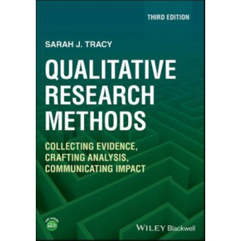 Qualitative Research Methods: Collecting Evidence, Crafting Analysis, Communicating Impact 3E