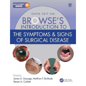 Browse's Introduction to the Symptoms & Signs of Surgical Disease 6E