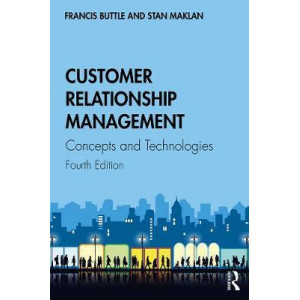 Customer Relationship Management: Concepts and Technologies (4th Edition, 2019)