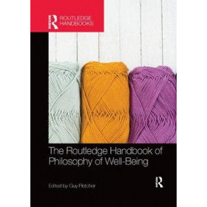 Routledge Handbook of Philosophy of Well-Being, The - Routledge Handbooks in Philosophy (PB edition)