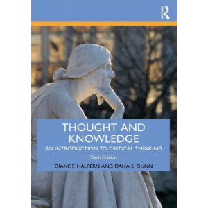 Thought and Knowledge: An Introduction to Critical Thinking 6E