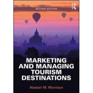 Marketing and Managing Tourism Destinations (2nd Edition, 2018)