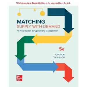 Matching Supply with Demand: An Introduction to Operations Management ISE 5E