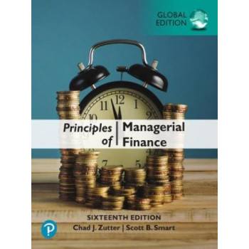 Principles of Managerial Finance, Global Edition (16th Edition)