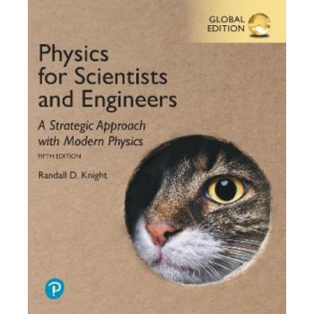 Physics for Scientists and Engineers: A Strategic Approach with Modern Physics, Global 5th Edition