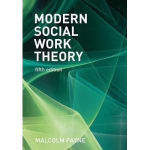 Modern Social Work Theory (5th Edition, 2020)