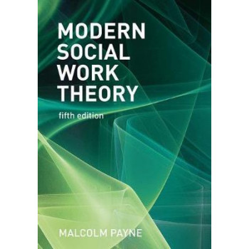 Modern Social Work Theory (5th Edition, 2020)