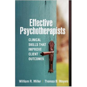 Effective Psychotherapists: Clinical Skills That Improve Client Outcomes