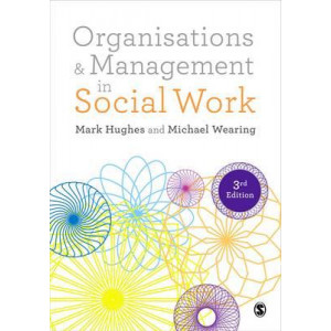 Organisations and Management in Social Work 3E
