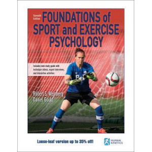 Foundations of Sport and Exercise Psychology 7th Edition With Web Study Guide-Loose-Leaf Edition