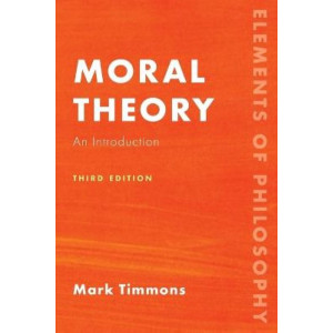 Moral Theory: An Introduction 3E