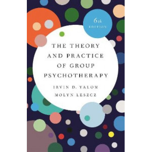 The Theory and Practice of Group Psychotherapy 6E