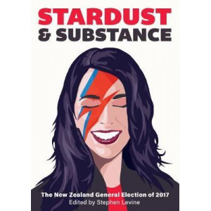 Stardust and Substance: The New Zealand General Election of 2017